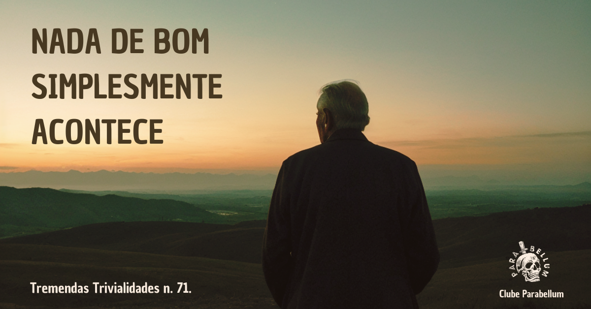 TT71: Nada de bom simplesmente acontece – Clube Parabellum